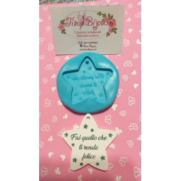 STAMPO SILICONE STELLA 6cm "Fai quello che ti rende felice" per GESSO SEGNAPOSTO BOMBONIERA